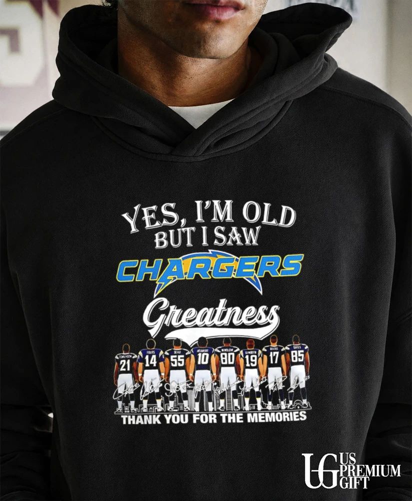 Yes I’m old Los Angeles Chargers Greatness thank you for the memories signature shirt