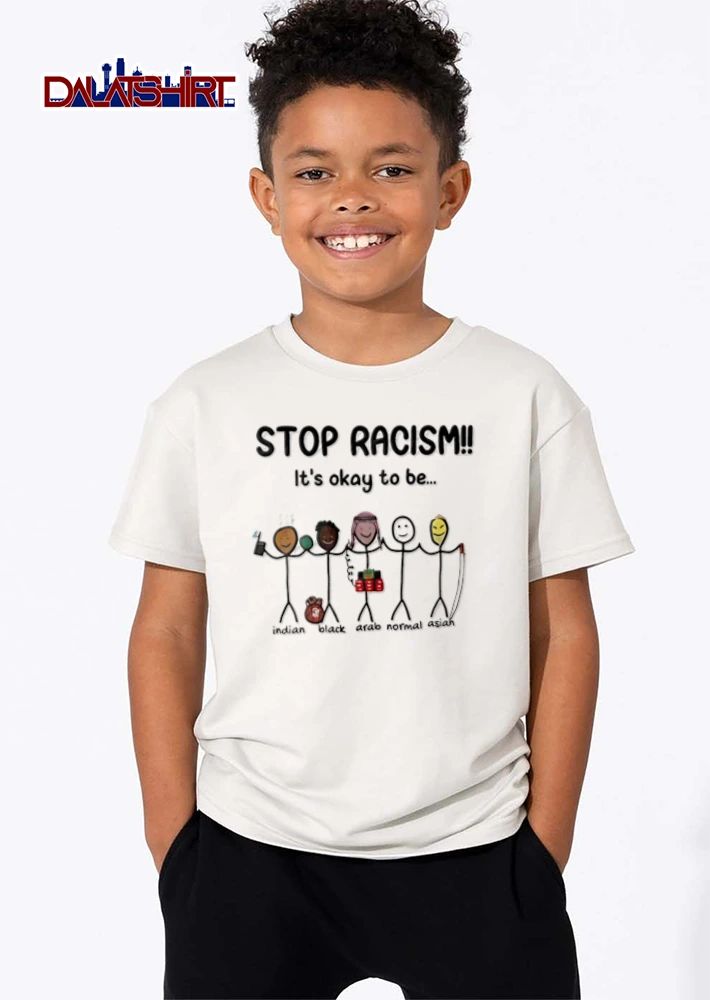 Stop Racism Its Okay To Be Indian Black Arab Normal Asiah shirt