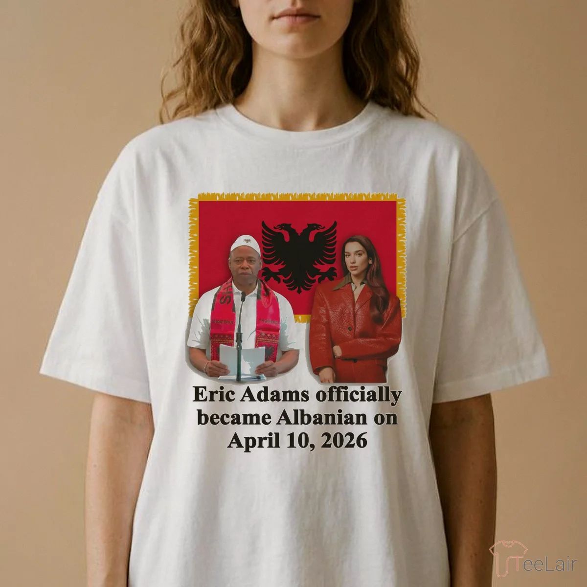 Eric Adams Officially Became Albanian On April 10, 2026 Shirt