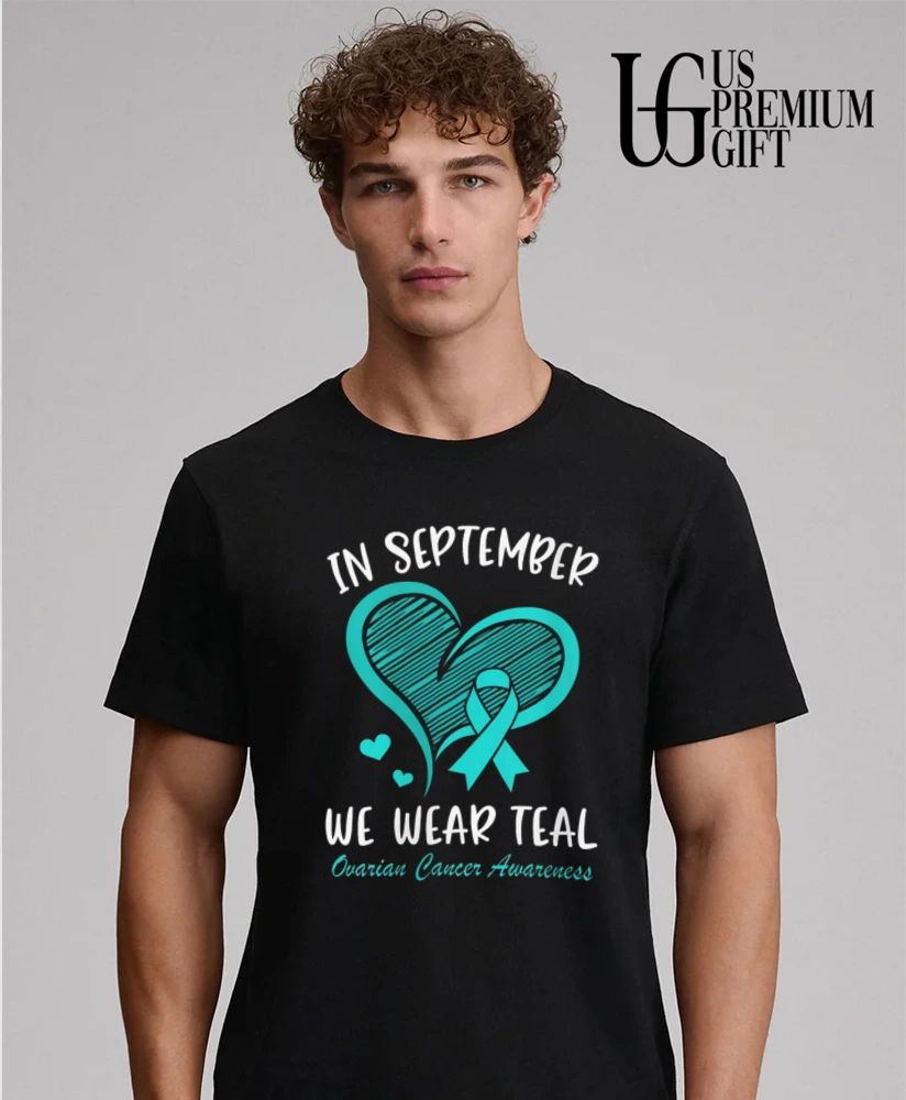 In September We Wear Teal Ovarian Cancer Awareness shirt