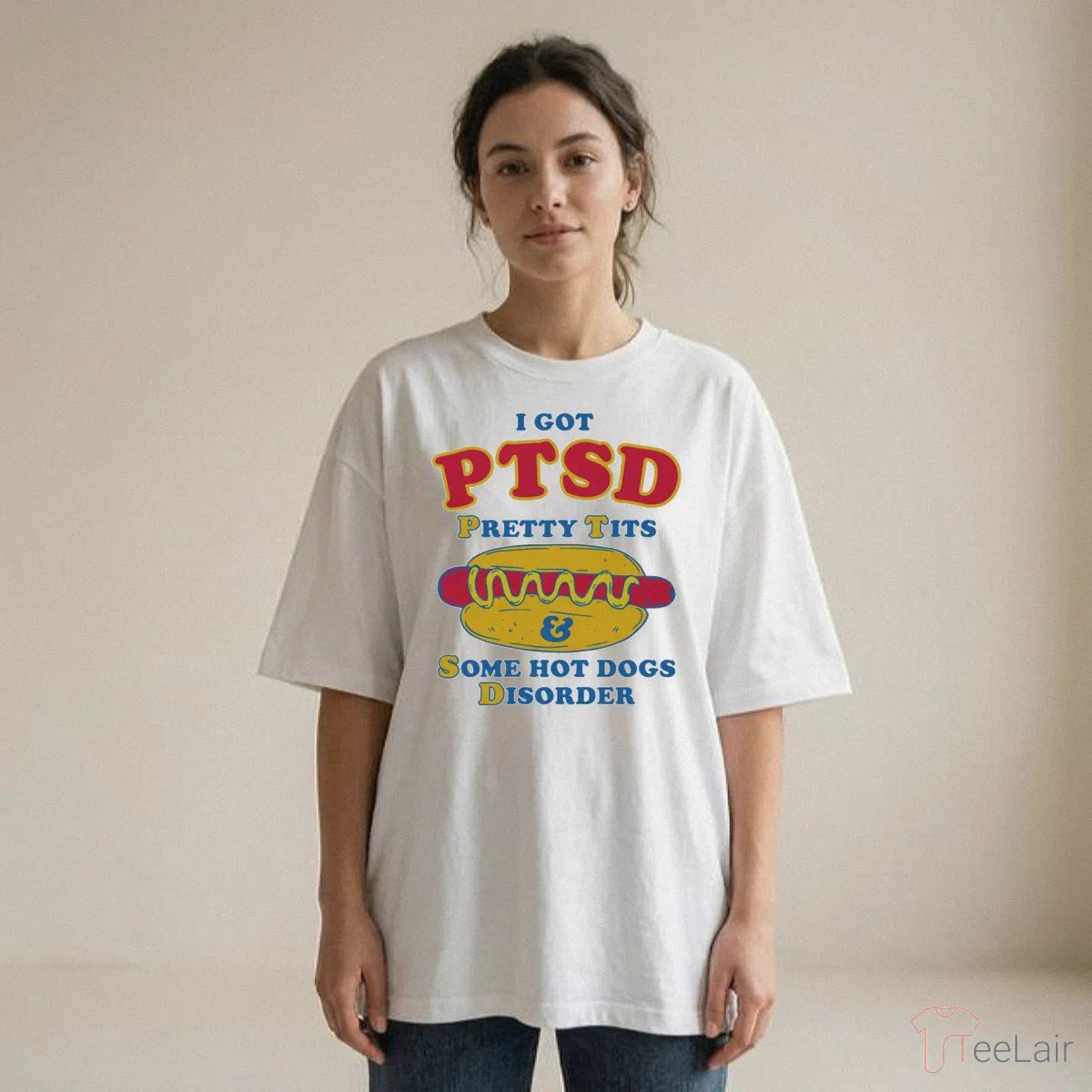 I Got PTSD Pretty Tits & Some Hot Dogs Disorder T-Shirt