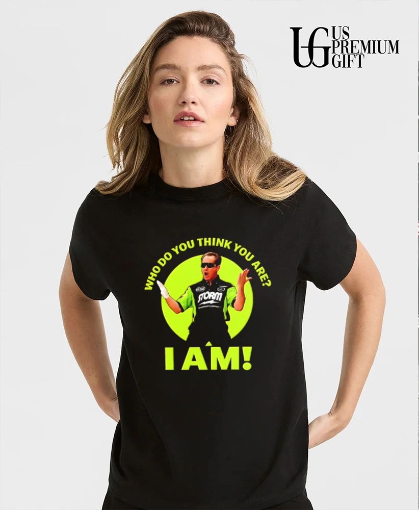 Pete Weber Who Do You Think You Are I Am shirt