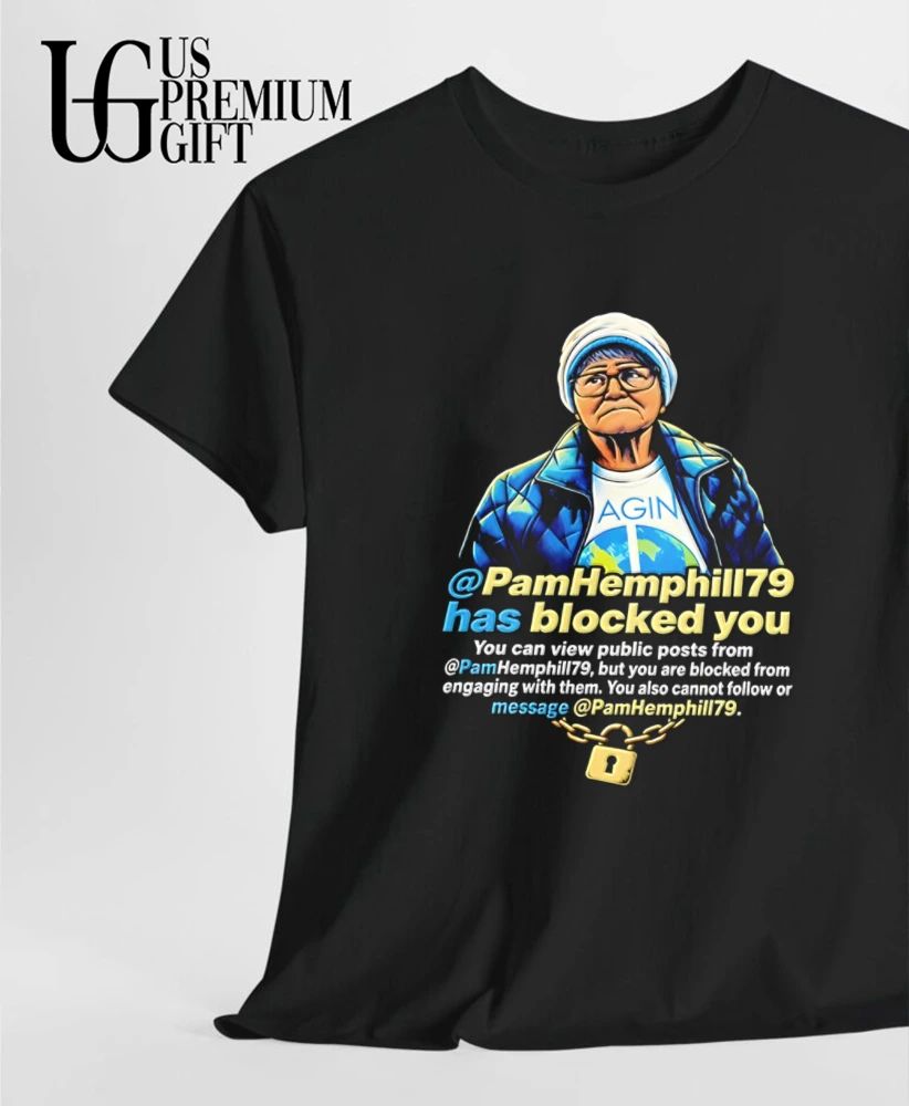 Pam Hemphill Has Blocked You Social Media meme shirt