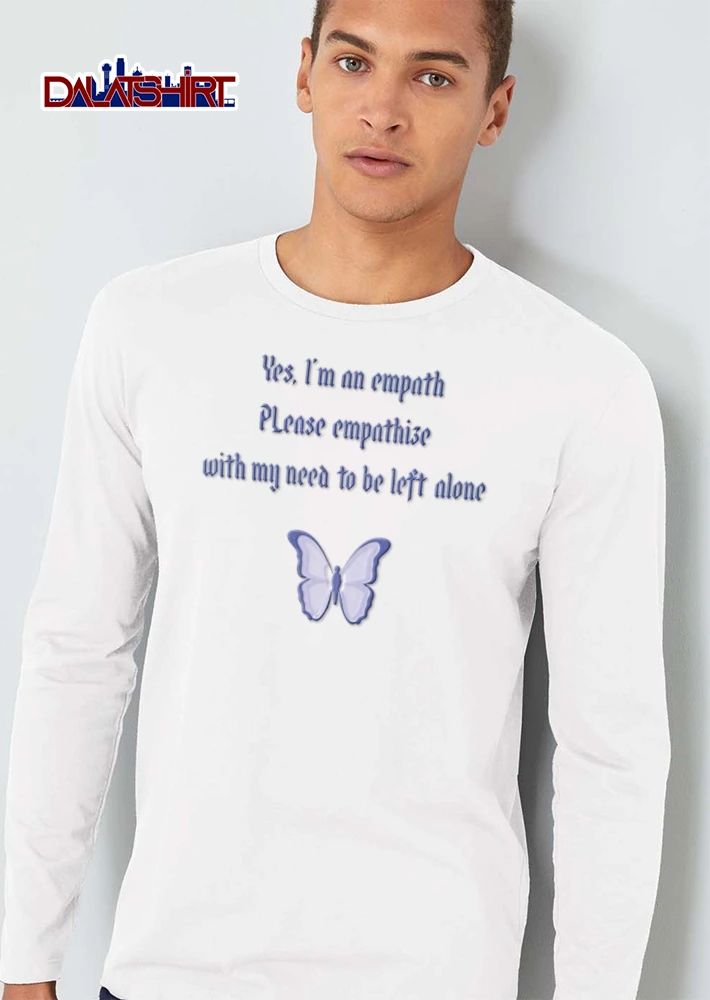 Yes I Am An Empath Please Empathize With My Need To Be Left Alone Butterfly shirt