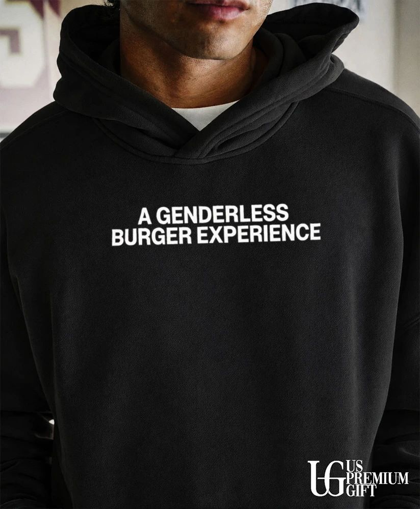 A Genderless Burger Experience 2026 shirt