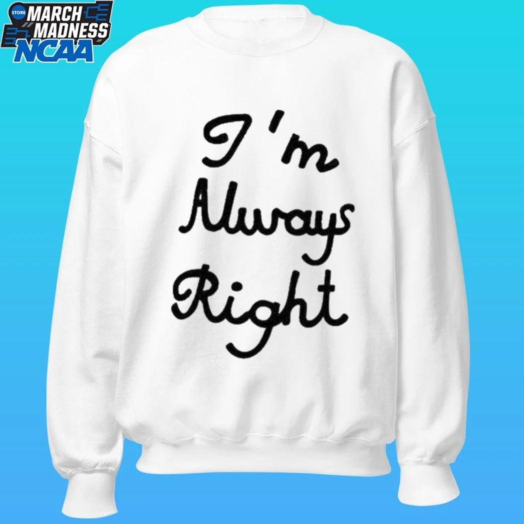 Lili Reinhart With I’m Always Right Shirt