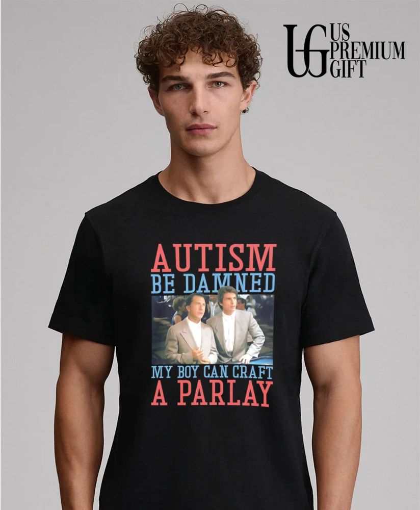 Autism Be Damned My Boy Can Craft A Parlay shirt