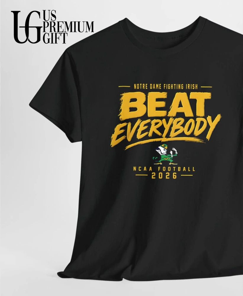 Notre Dame Fighting Irish NCAA Football Beat Everybody 2026 shirt