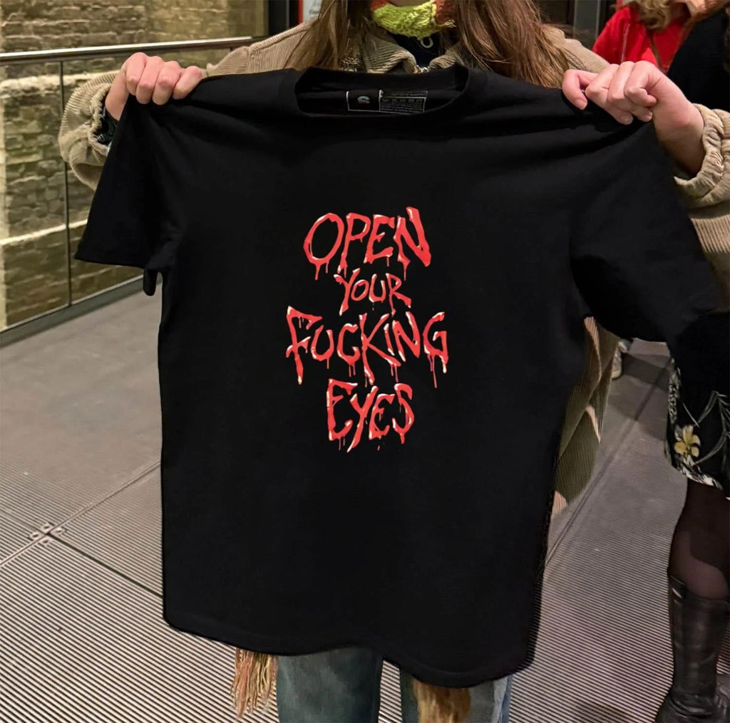 Open Your Focking Eyes shirt