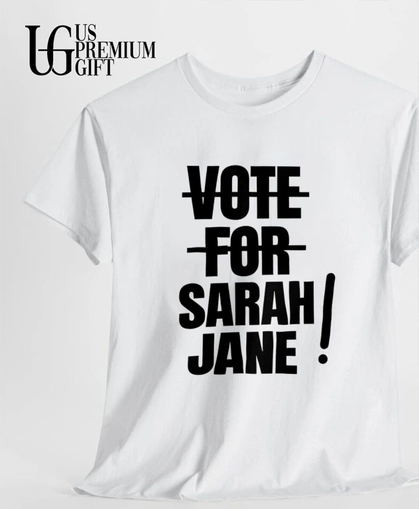 Vote for Sarah Jane shirt