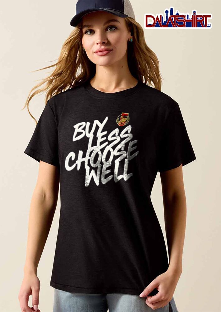 Buy Less Choose Well White Brush Stroke Text Crest Badge Emblem shirt