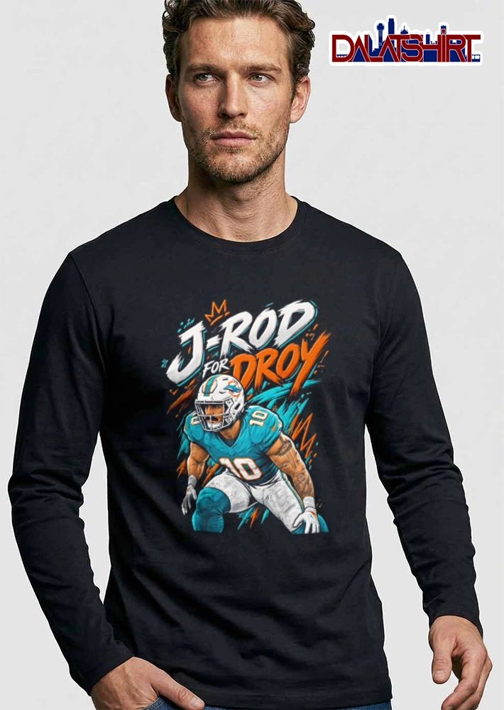 Miami Dolphins J Rod Tyreek Hill For Droy shirt