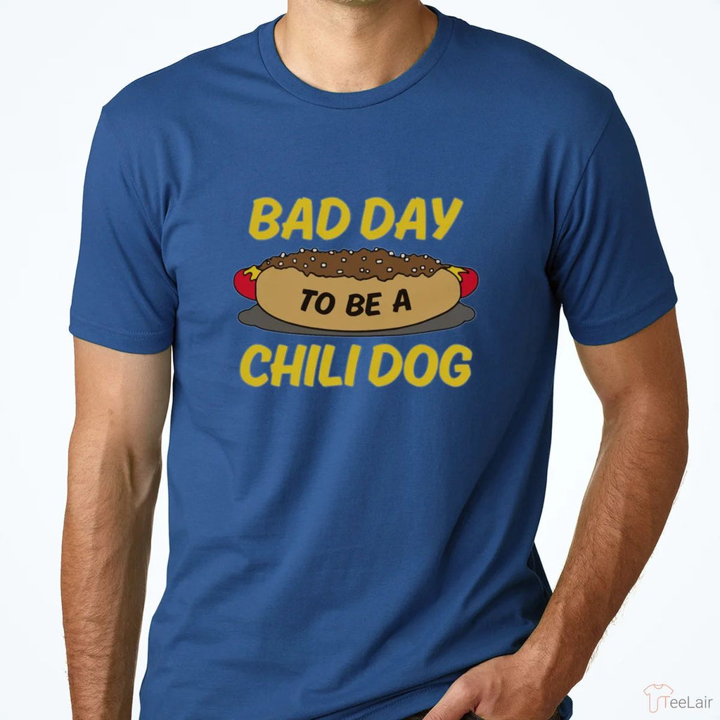 Bad Day To Be A Chili Dog Shirt