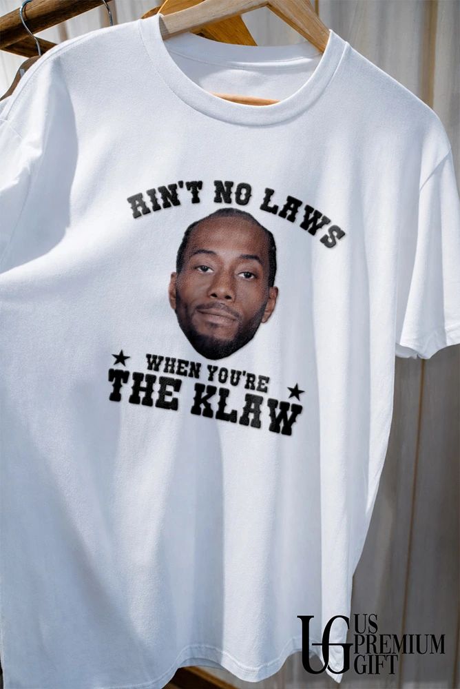 Kawhi Leonard ain’t no laws when you’re The Claw shirt