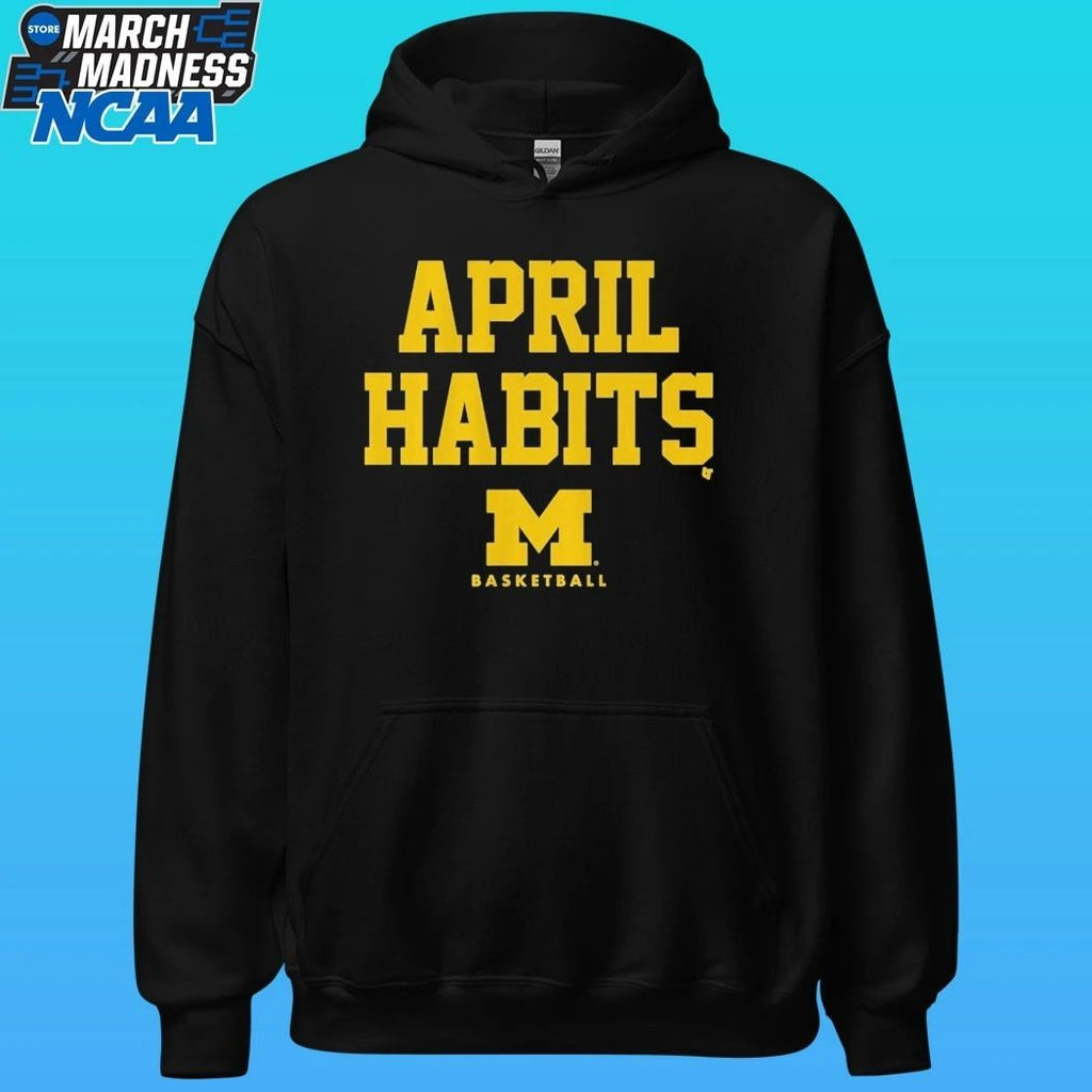 Michigan Basketball April Habits Shirt