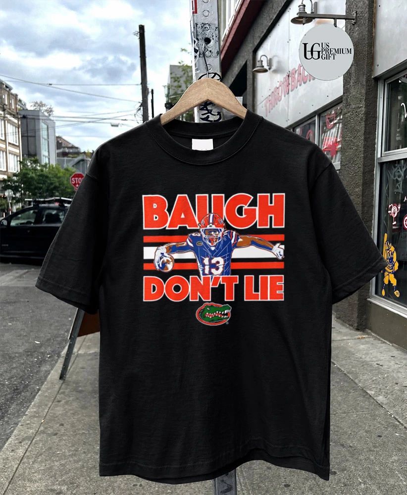 Jadan Baugh Florida Gators 13 Baugh Don’t Lie shirt
