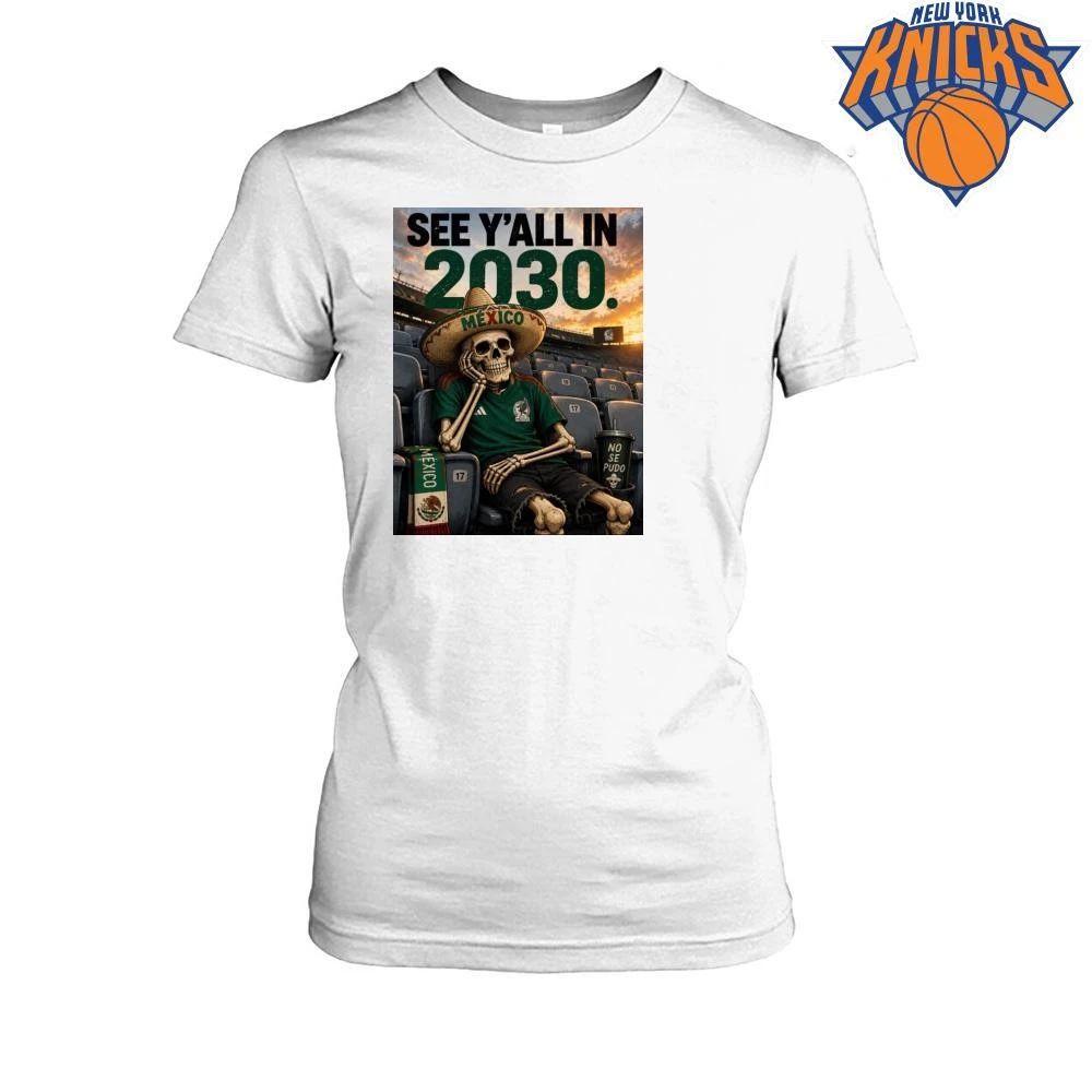 Mexico Soccer Football Skeleton Fan See Yall In 2030 No Se Pudo World Cup shirt