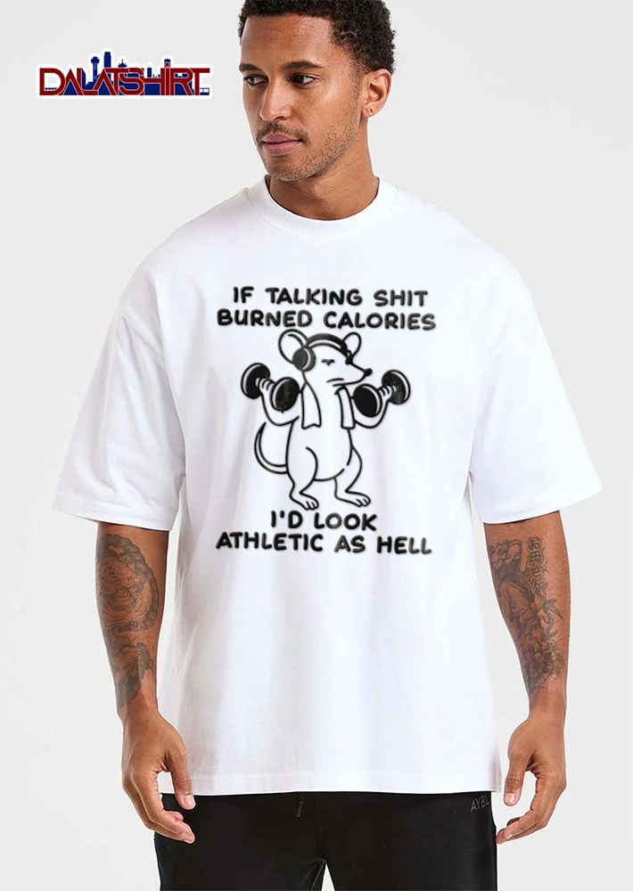 If Talking Shit Burned Calories Id Look Athletic As Hell mouse shirt