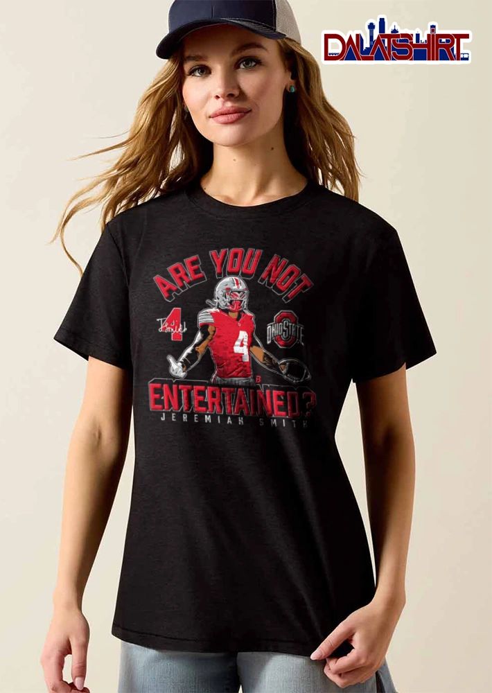 Ohio State Jeremiah Smith J Smith Are You Not Entertained shirt
