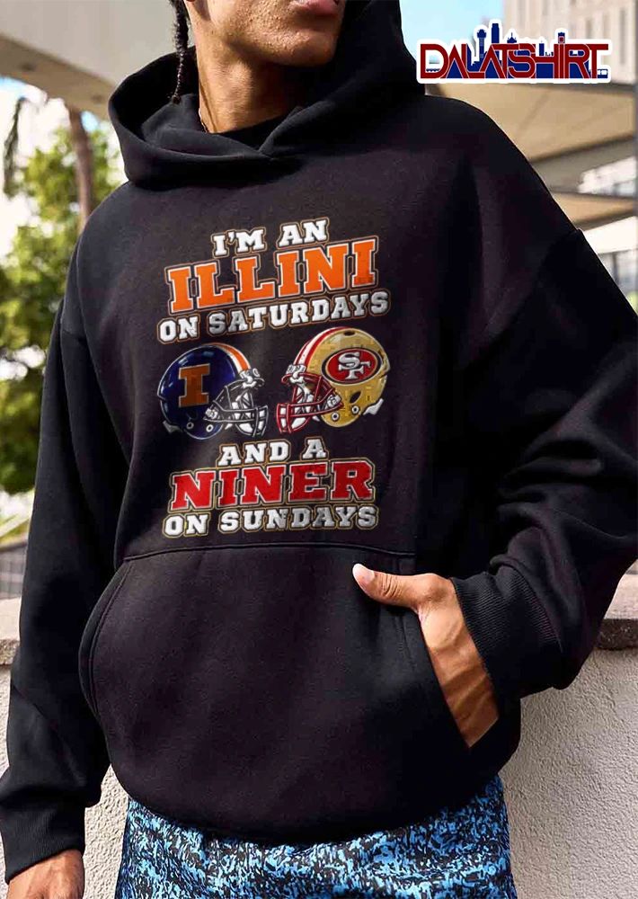 I Am An Illini On Saturdays And A Niner On Sundays shirt