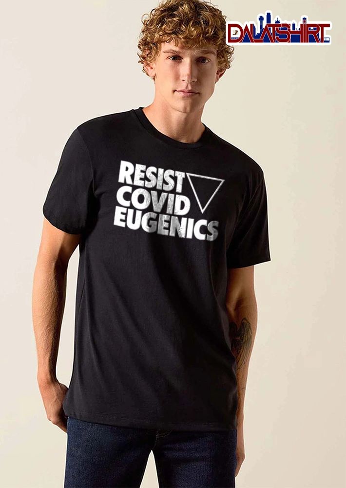 Resist Covid Eugenics inverted triangle graphic shirt