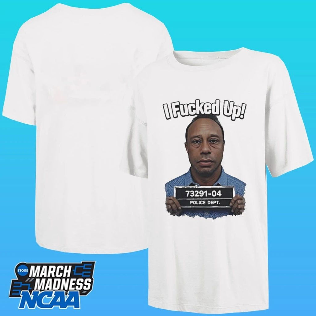 Tiger Woods I Fucked Up Mugshot Photo Shirt
