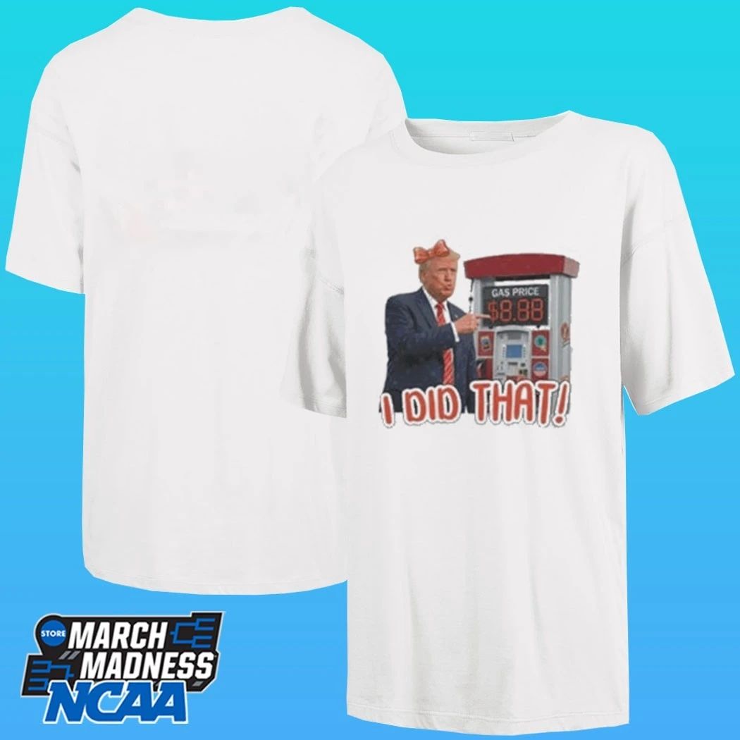 Trump I Did That Gas Pump Coquette Bow Shirt