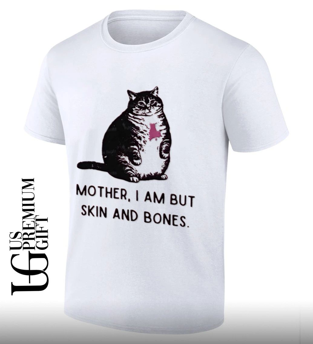 Cat Mother I’m But Skin and Bones shirt