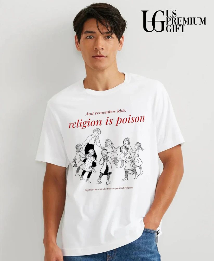 Religion Is Poison Together We Can Destroy Organized Religion shirt