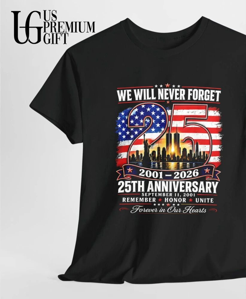 We Will Never Forget 9.11 25th Anniversary Memorial 2001-2026 graphic shirt