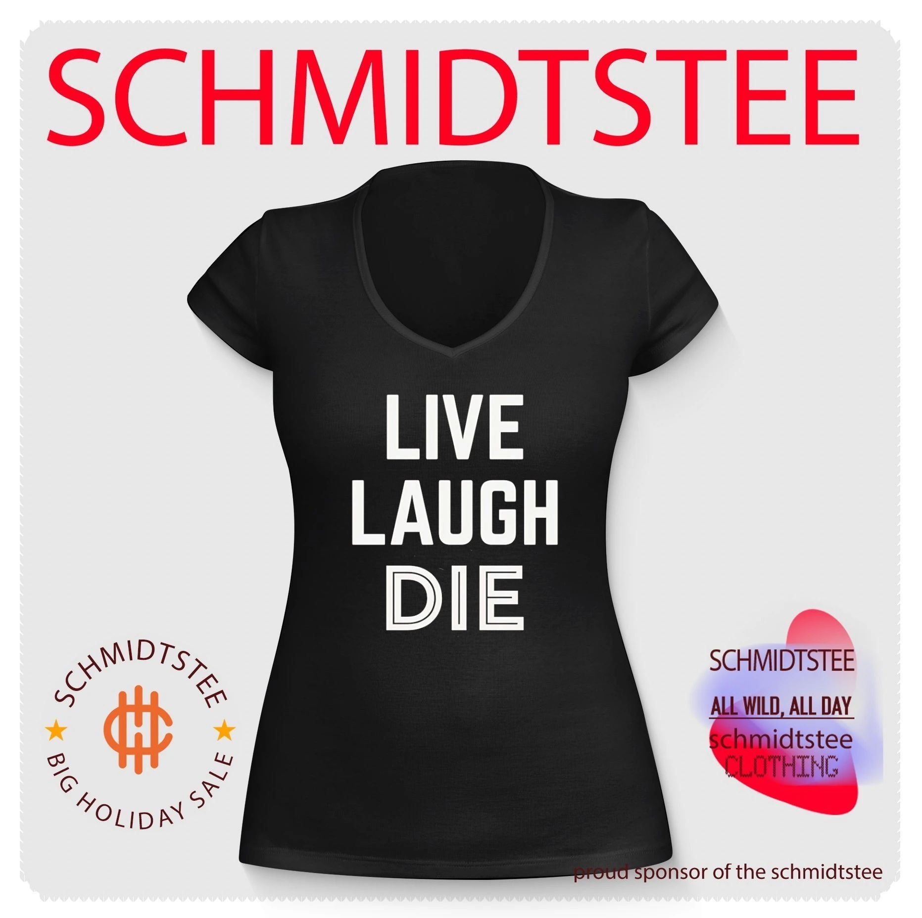 Live laugh die shirt
