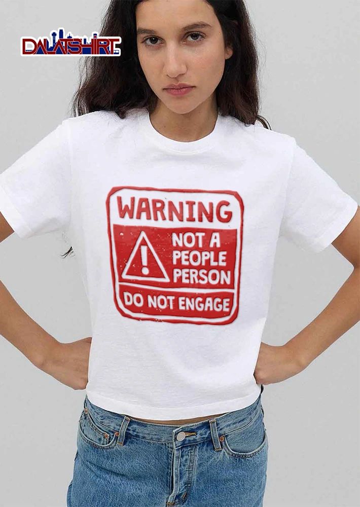 Warning Not A People Person Do Not Engage shirt