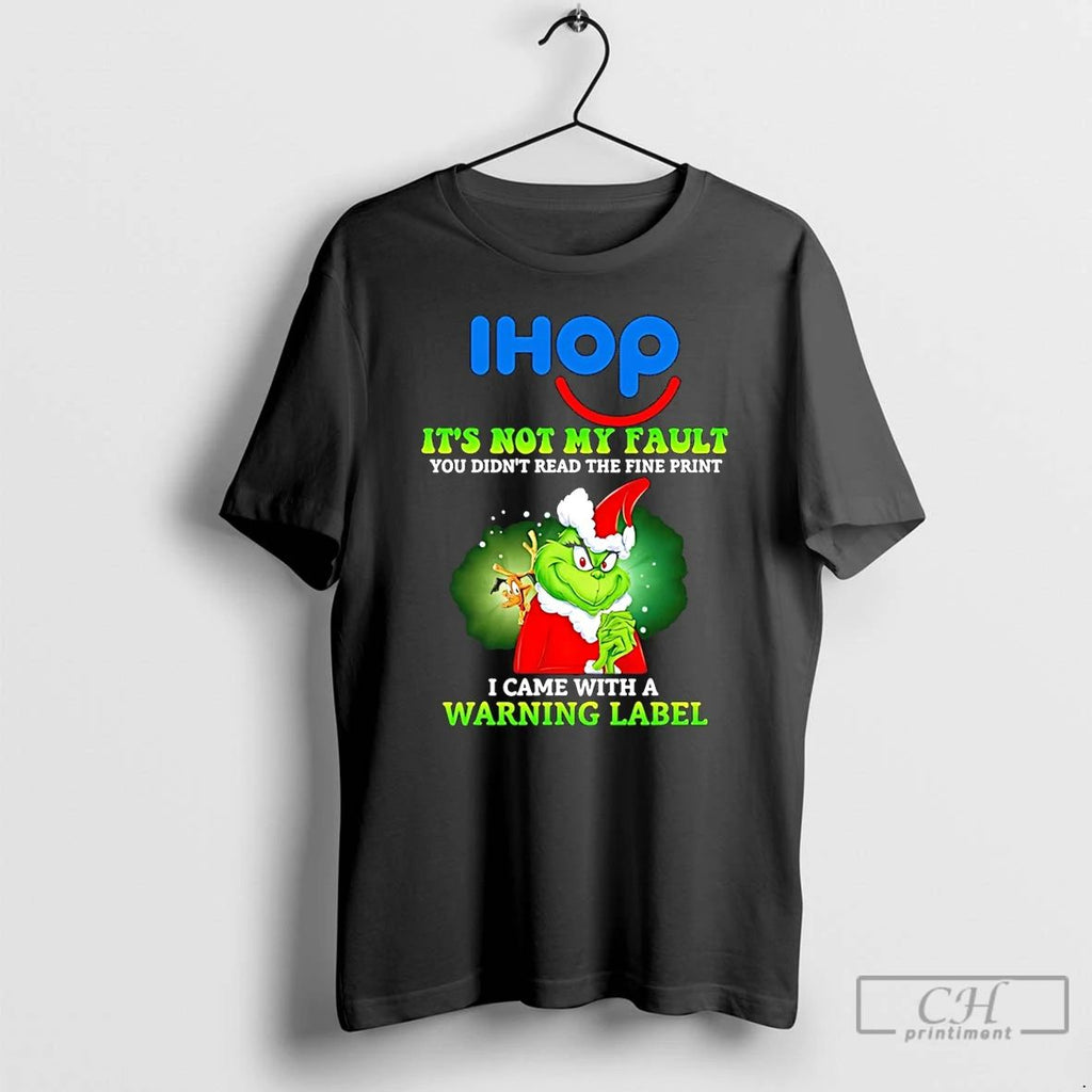 Classic Ihop X Grinch Its Not My Fault You Didnt Read The Fine Print 2025