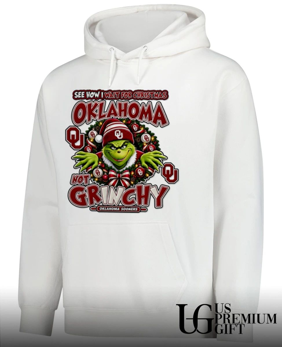 Grinch Oklahoma Sooners Christmas See How I Wait For Christmas Not Grinchy shirt