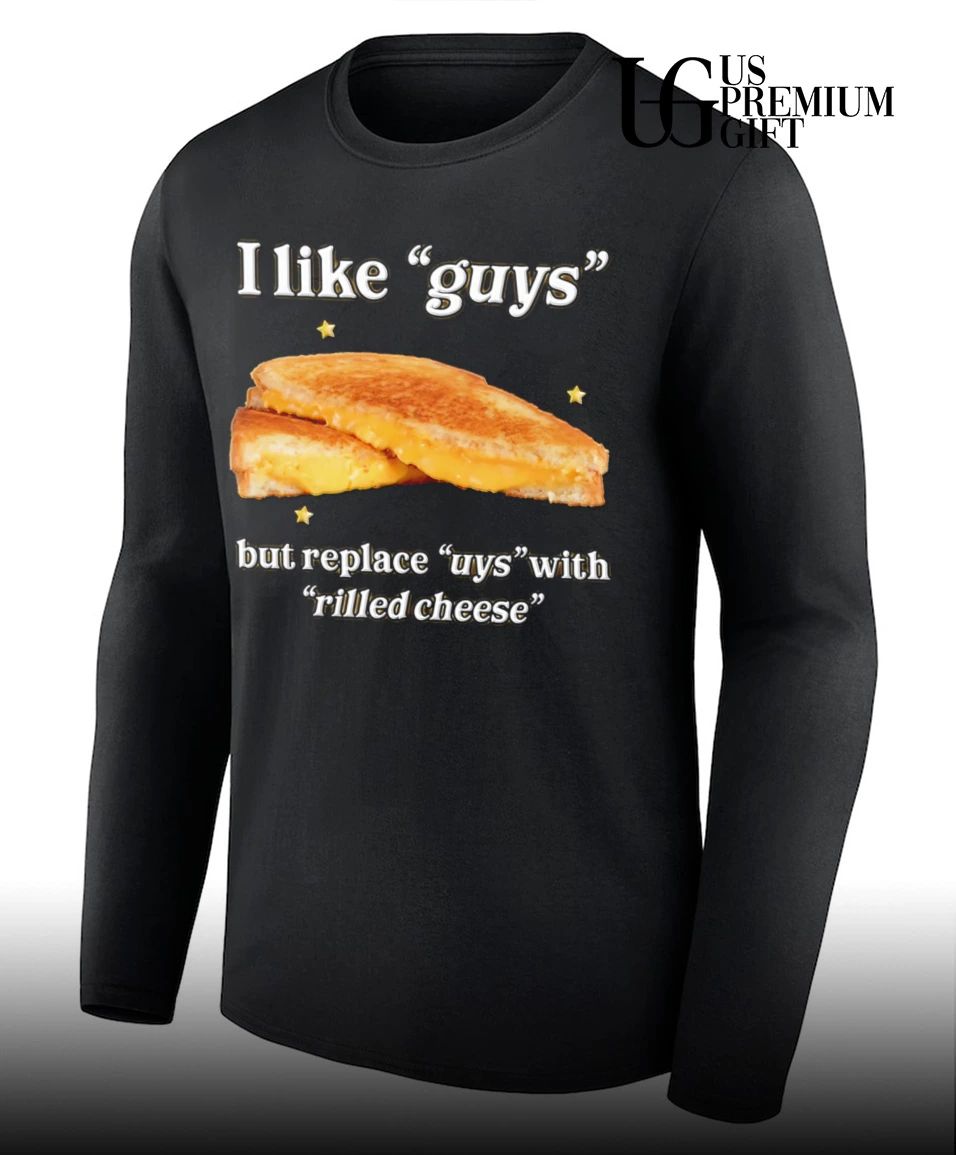 Grilled Cheese I like guys but replace uys with rilled cheese shirt