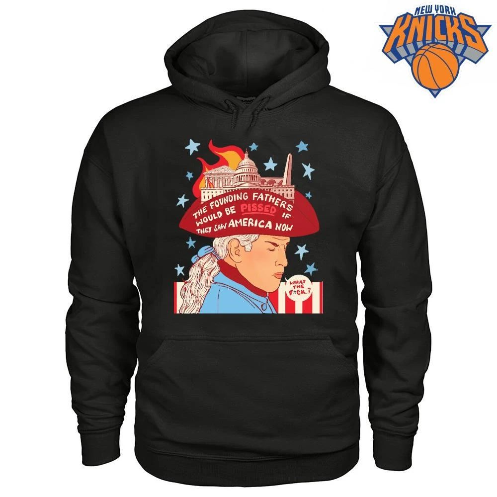 The Founding Fathers Would Be Pissed If They Saw America Now Funny George Washington Political Quote Shirt