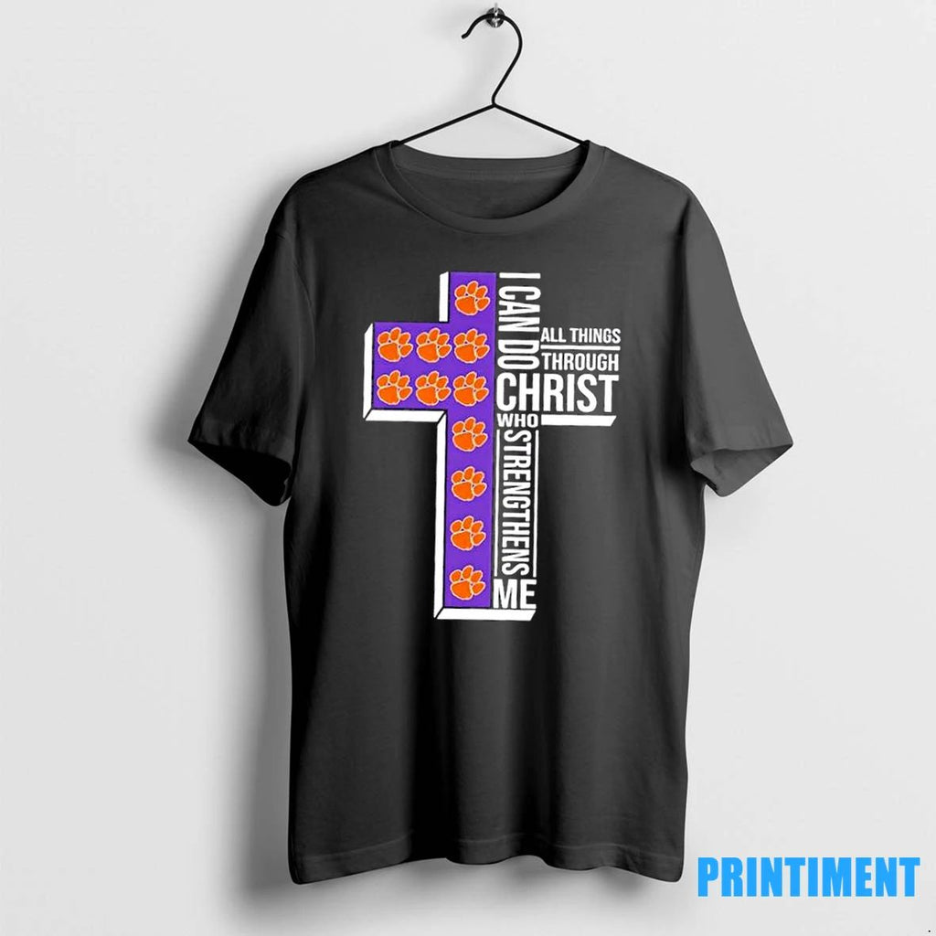 I Can Do All Things Through Christ Who Strengthens Me Clemson Tigers Football Cross Tshirts