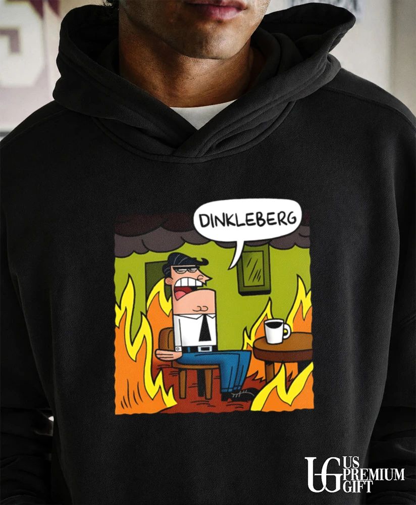 Dinkleberg This Is Fine Meme shirt