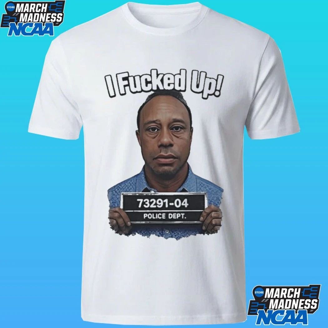 Tiger Woods I Fucked Up Mugshot Photo Shirt