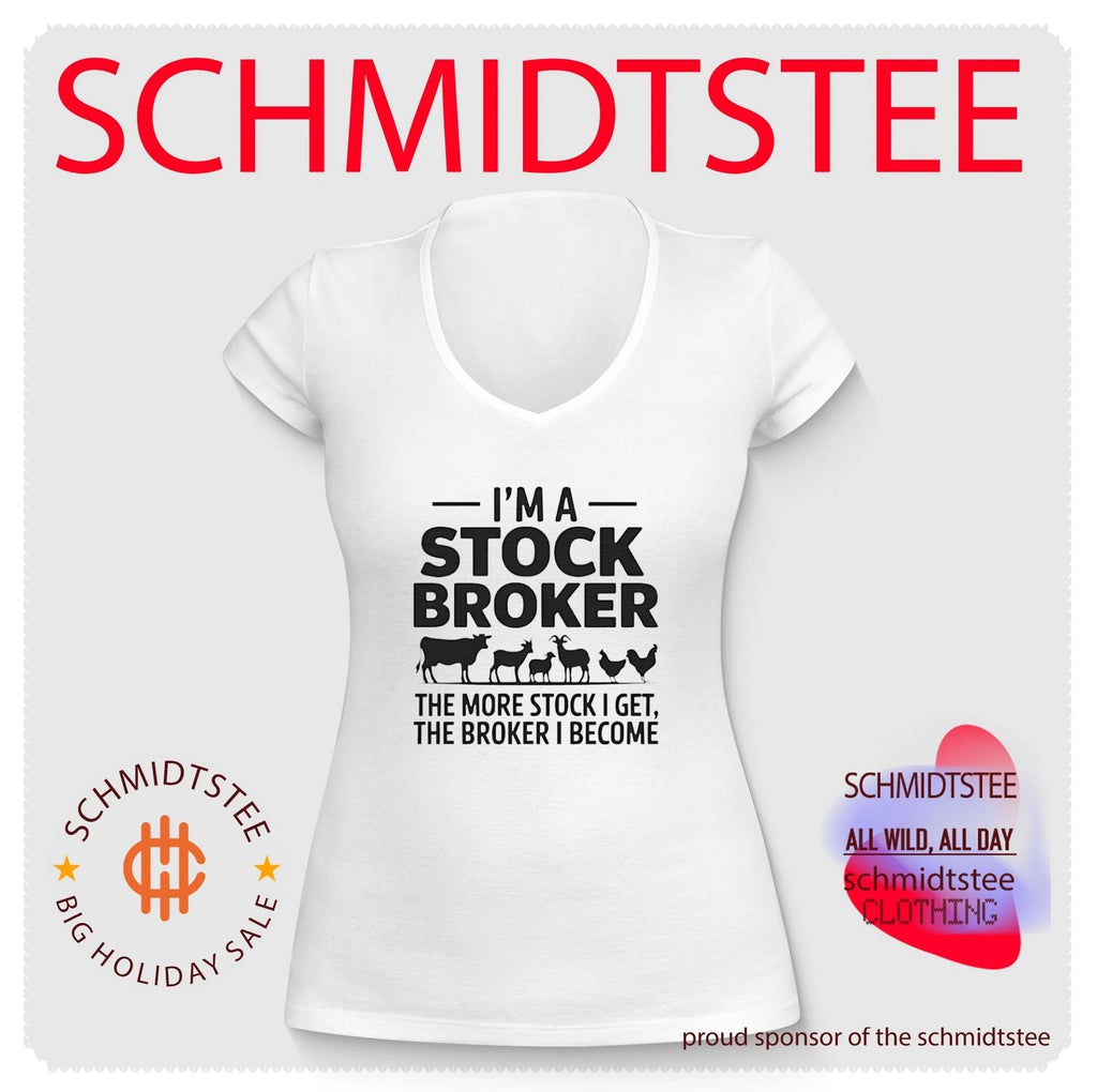 I’m a Stock Broker the More Stock I Get the Broker I Become shirt