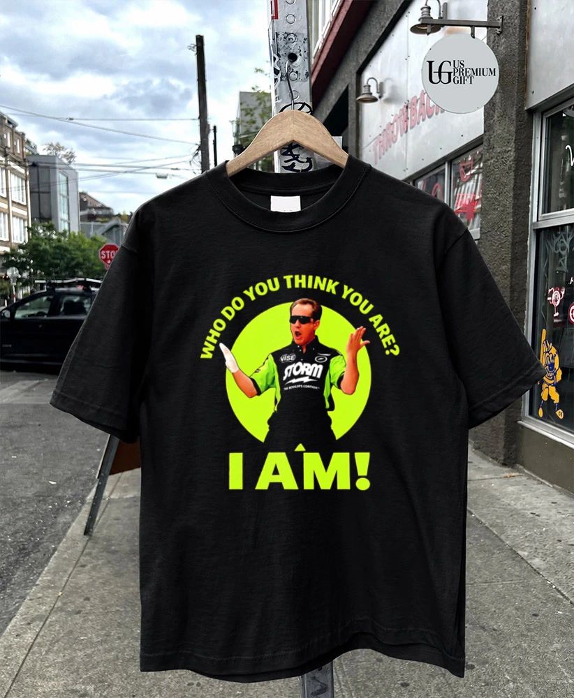 Pete Weber Who Do You Think You Are I Am shirt