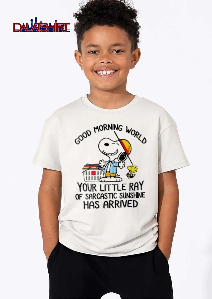 Peanuts Good Morning World Your Little Ray Of Sarcastic Sunshine Has Arrived shirt