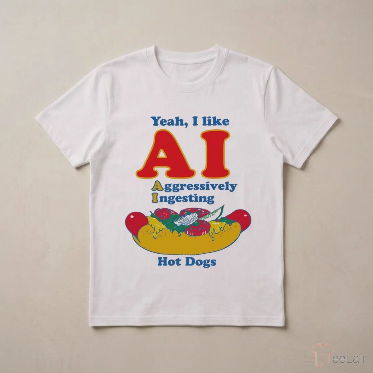 Yeah, I Like AI. Aggressively Ingesting Hot Dogs Shirt