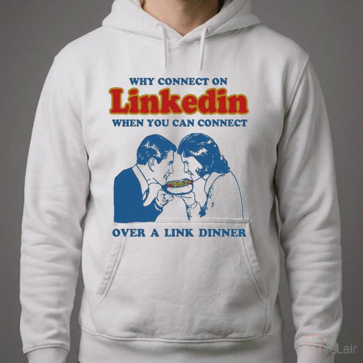 Why Connect On LinkedIn When You Can Connect Over A Link Dinner Shirt