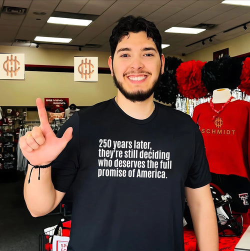 250 years later they’re still deciding who deserves the full promise of America shirt