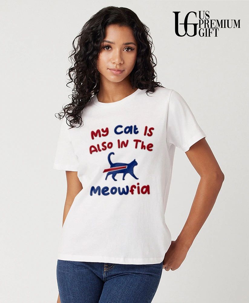 My cat is also in the Meowfia shirt