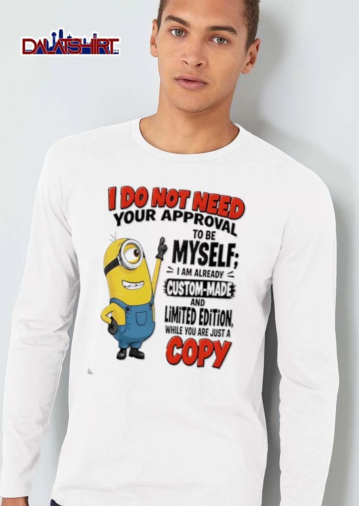 I Do Not Need Your Approval To Be Myself I Am Already Custom Made And shirt