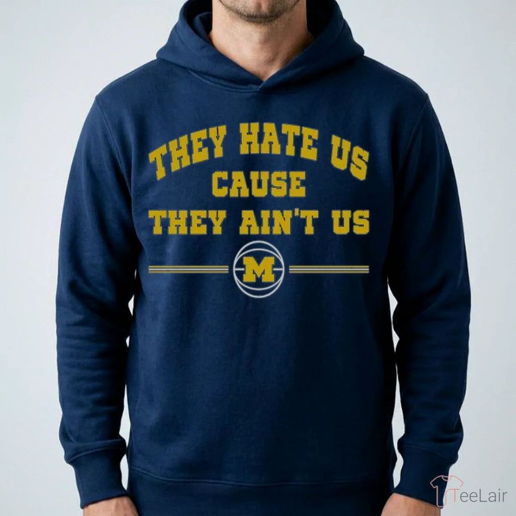 They Hate Us Cause They Ain’T Us Basketball MI T-Shirt
