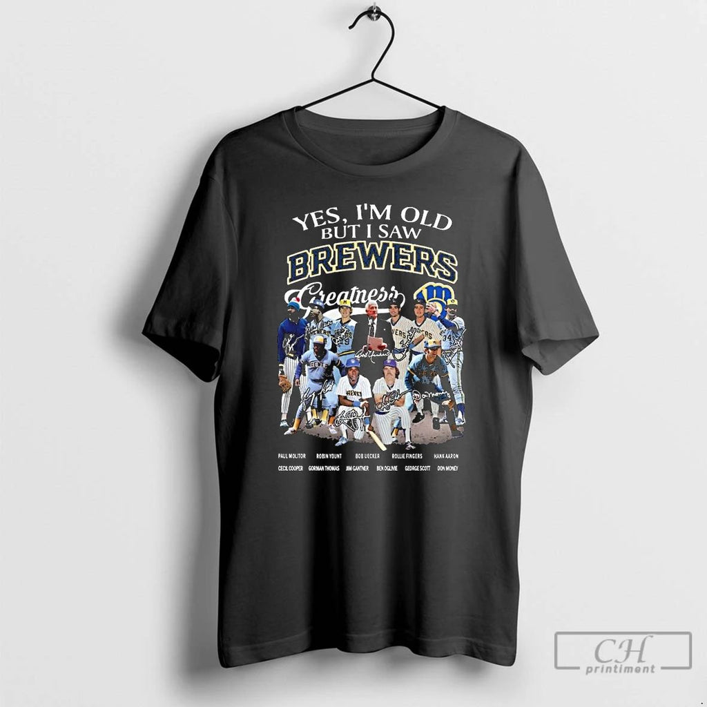 Classic Yes Im Old But I Saw Brewers Greatness Team Baseball Signatures Long Sleve