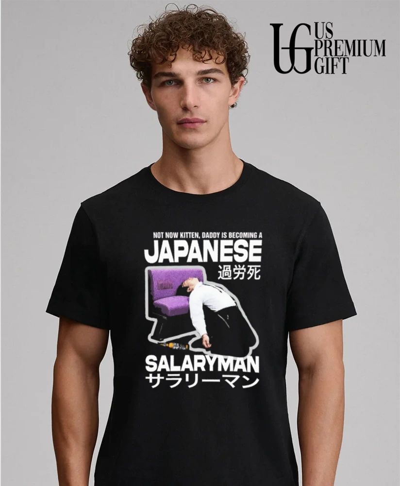 Not Now Kitten Daddy Is Becoming A Japanese Salaryman shirt